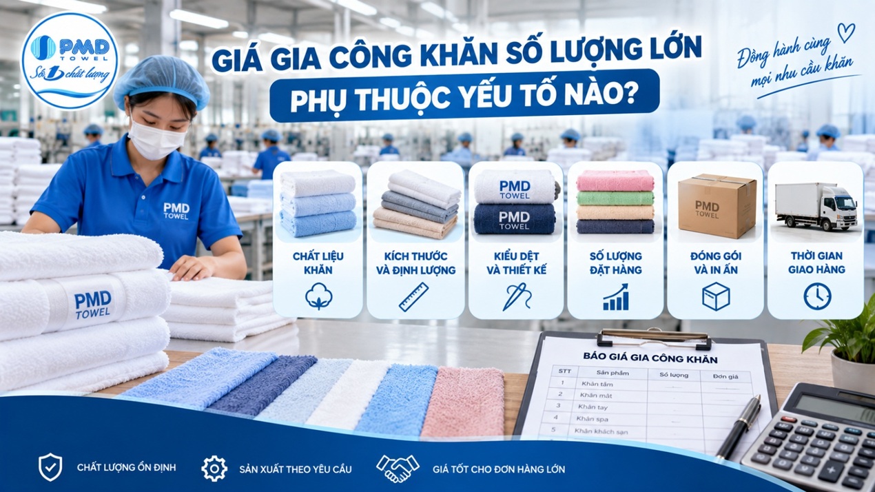 Giá gia công khăn số lượng lớn phụ thuộc yếu tố nào?